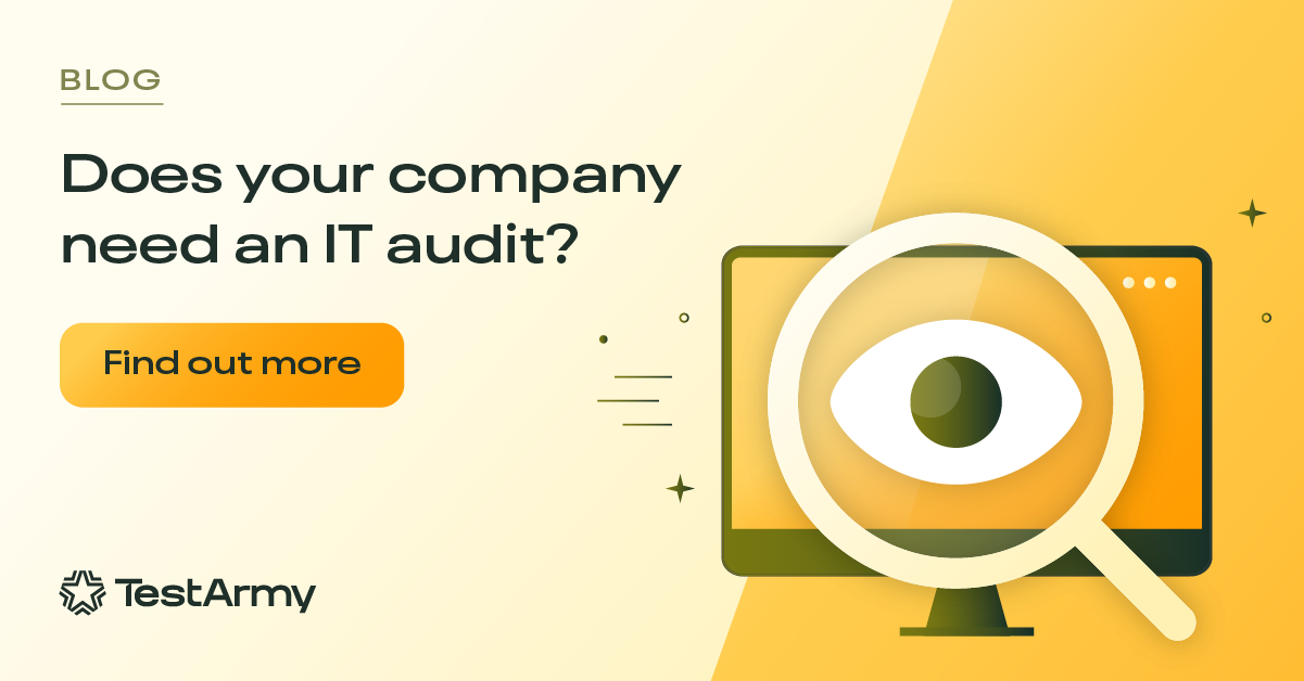 Does your company need an IT audit? - Testarmy - Quality Assurance and ...